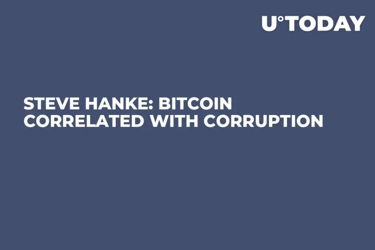 Steve Hanke: Bitcoin Correlated with Corruption