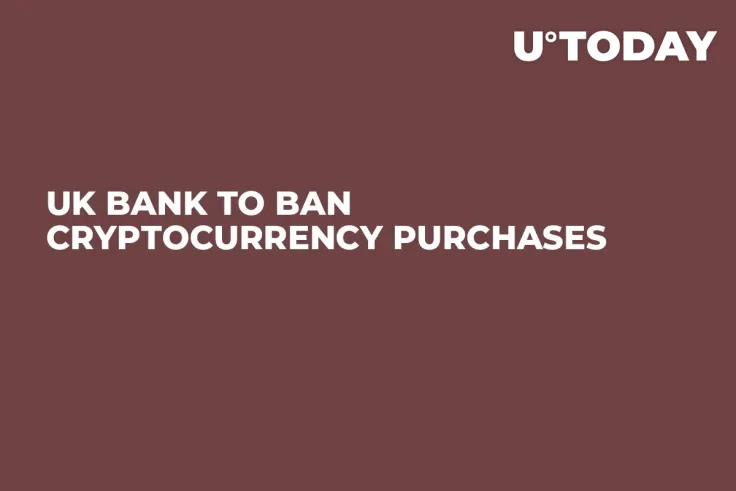 UK Bank to Ban Cryptocurrency Purchases