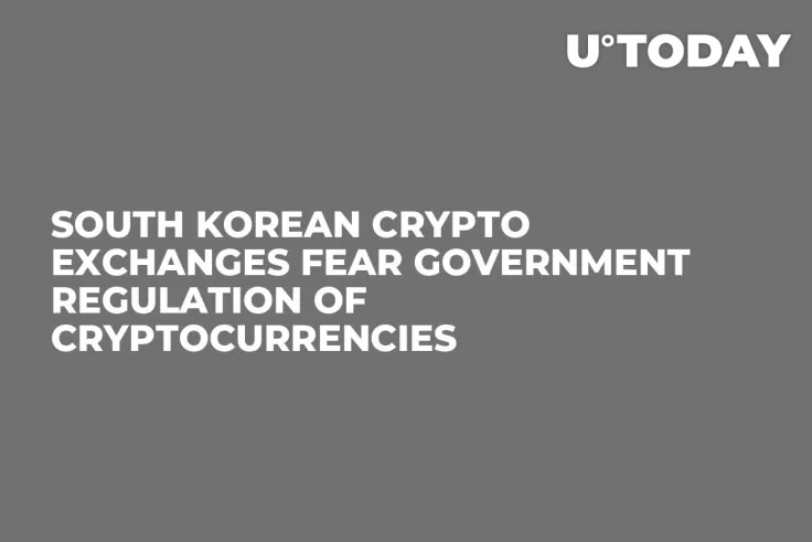 South Korean Crypto Exchanges Fear Government Regulation of Cryptocurrencies