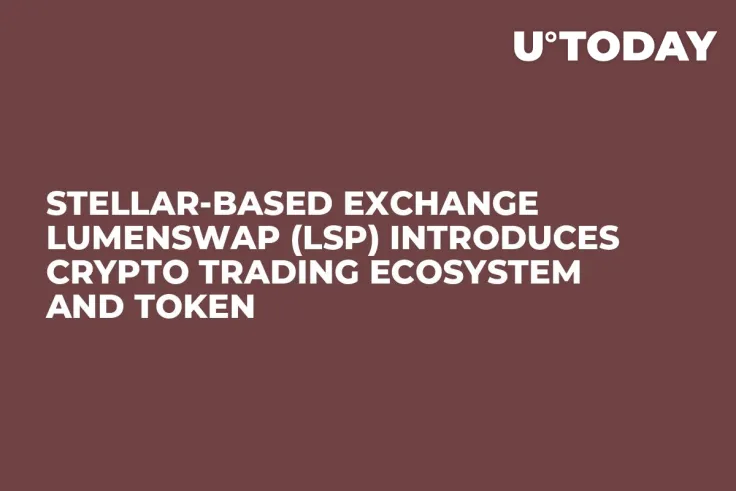 Stellar-Based Exchange Lumenswap (LSP) Introduces Crypto Trading Ecosystem and Token