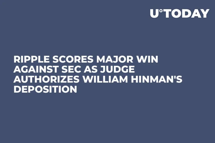 Ripple Scores Major Win Against SEC as Judge Authorizes William Hinman's Deposition 