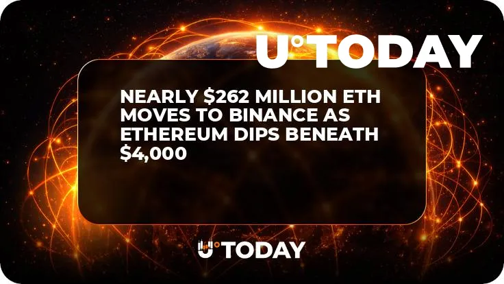 Nearly $262 Million ETH Moves to Binance as Ethereum Dips Beneath $4,000