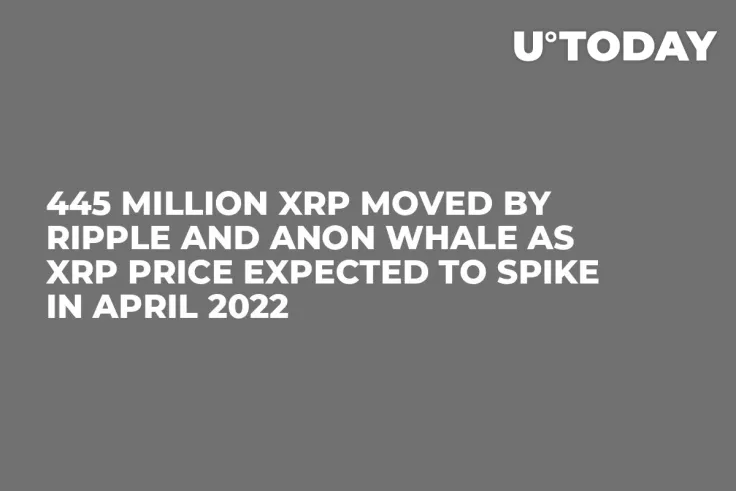 445 Million XRP Moved by Ripple and Anon Whale as XRP Price Expected to Spike in April 2022