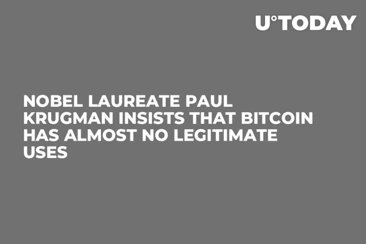 Nobel Laureate Paul Krugman Insists That Bitcoin Has Almost No Legitimate Uses