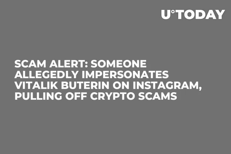 Scam Alert: Someone Allegedly Impersonates Vitalik Buterin on Instagram, Pulling Off Crypto Scams