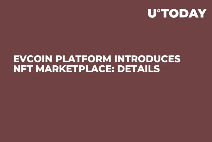 EVCoin Platform Introduces NFT Marketplace: Details