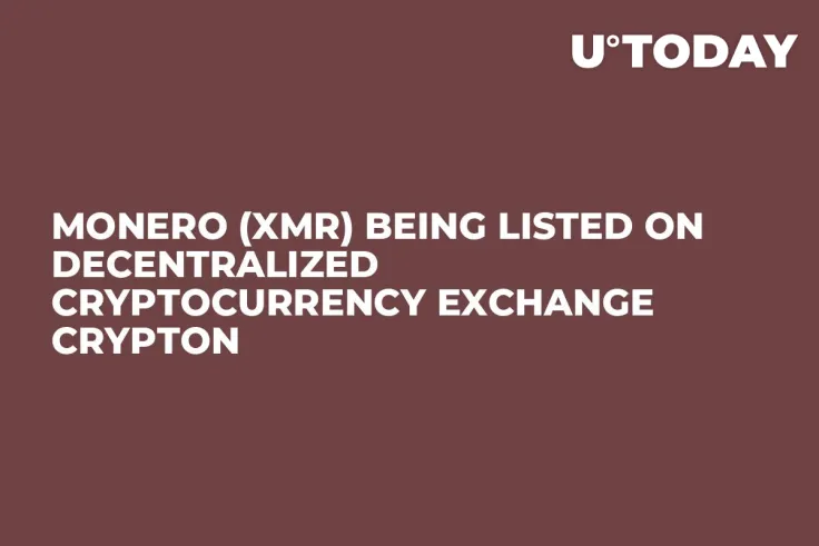 Monero (XMR) Being Listed on Decentralized Cryptocurrency Exchange Crypton