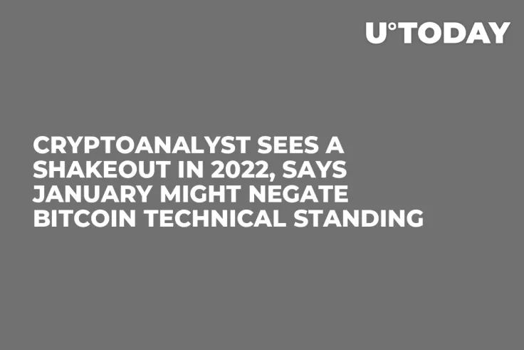 Cryptoanalyst Sees a Shakeout in 2022, Says January Might Negate Bitcoin Technical Standing