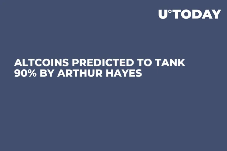Altcoins Predicted to Tank 90% by Arthur Hayes