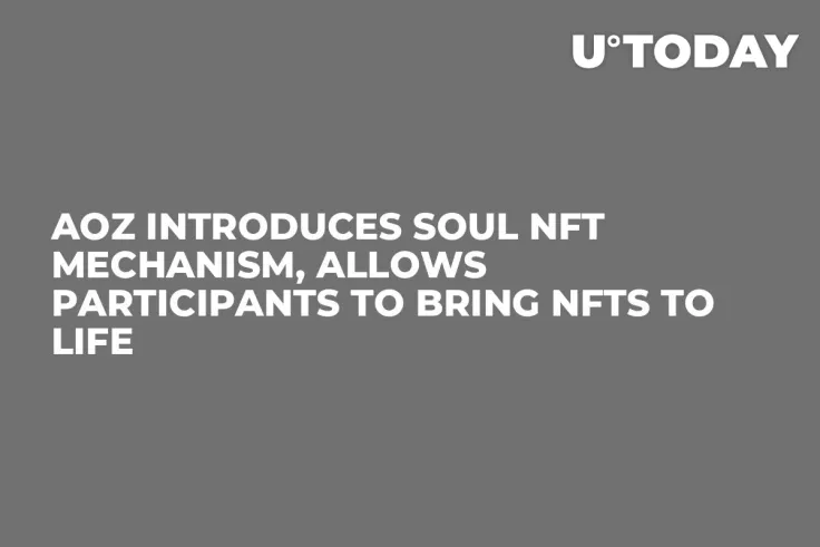 AOZ Introduces Soul NFT Mechanism, Allows Participants to Bring NFTs to Life