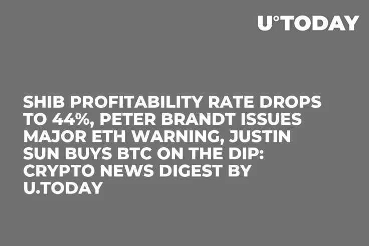 SHIB Profitability Rate Drops to 44%, Peter Brandt Issues Major ETH Warning, Justin Sun Buys BTC on the Dip: Crypto News Digest by U.Today