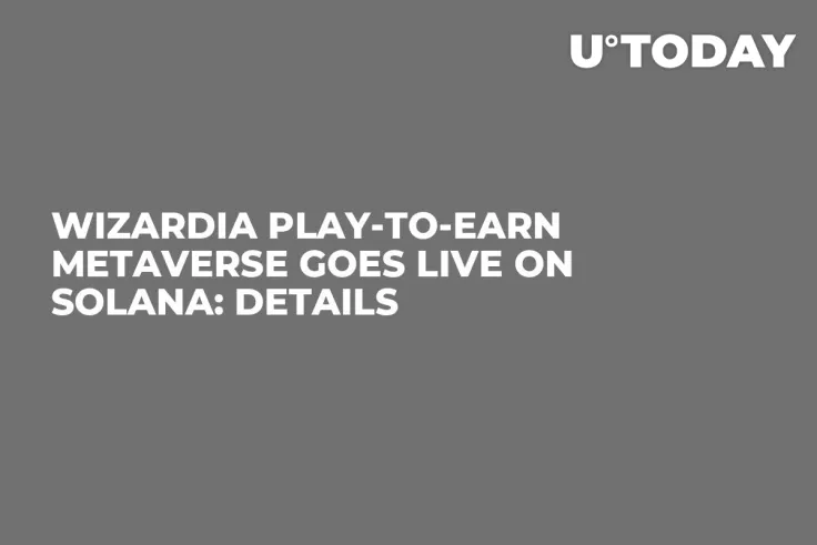Wizardia Play-to-Earn Metaverse Goes Live on Solana: Details