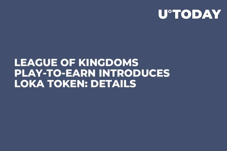 League of Kingdoms Play-to-Earn Introduces LOKA Token: Details