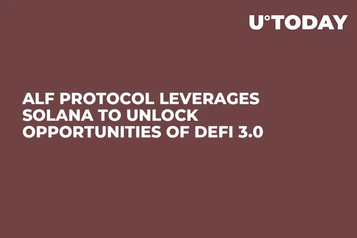Alf Protocol Leverages Solana to Unlock Opportunities of DeFi 3.0