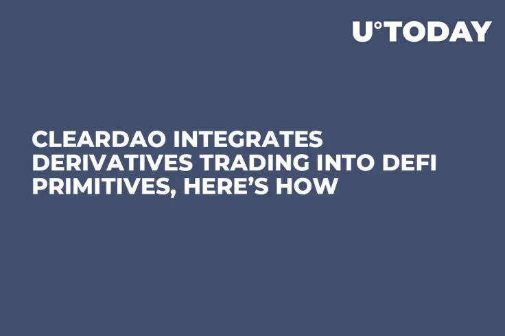 ClearDAO Integrates Derivatives Trading into DeFi Primitives, Here’s How