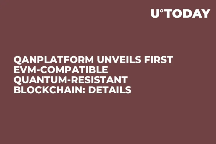 QANplatform Unveils First EVM-Compatible Quantum-Resistant Blockchain: Details