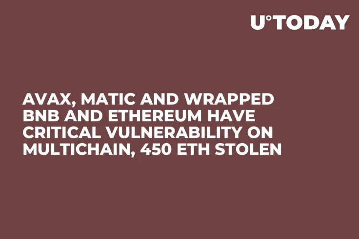 AVAX, Matic and Wrapped BNB and Ethereum Have Critical Vulnerability on Multichain, 450 ETH Stolen