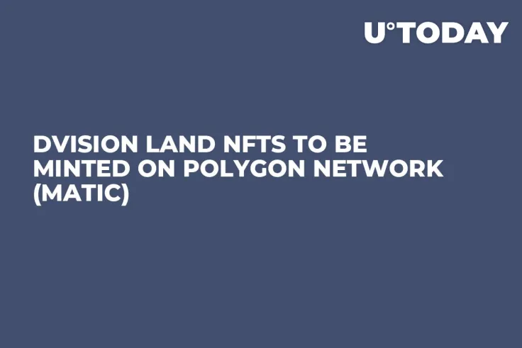 Dvision LAND NFTs to Be Minted on Polygon Network (MATIC)