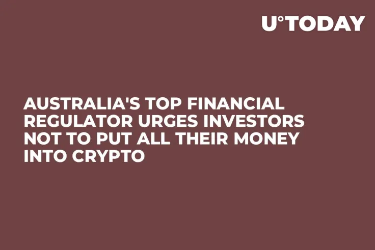 Australia's Top Financial Regulator Urges Investors Not to Put All Their Money Into Crypto 