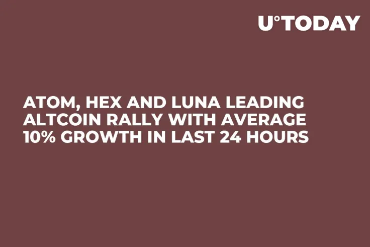 ATOM, HEX and LUNA Leading Altcoin Rally with Average 10% Growth in Last 24 Hours