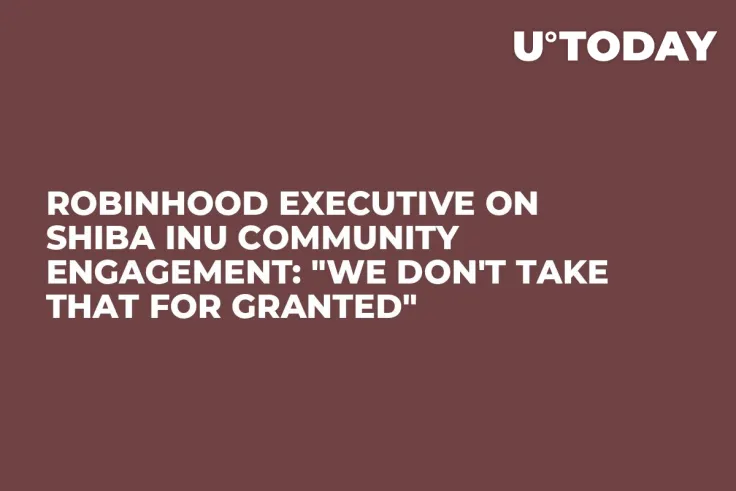 Robinhood Executive on Shiba Inu Community Engagement: "We Don't Take That for Granted"