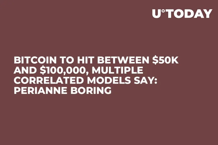 Bitcoin to Hit Between $50K and $100,000, Multiple Correlated Models Say: Perianne Boring