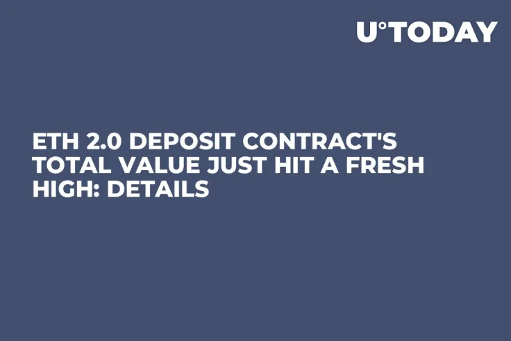 ETH 2.0 Deposit Contract's Total Value Just Hit a Fresh High: Details