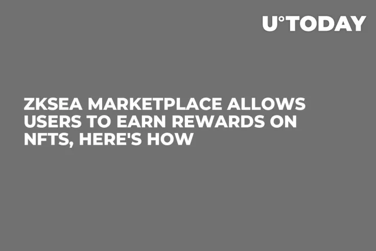 ZKSea Marketplace Allows Users to Earn Rewards on NFTs, Here's How