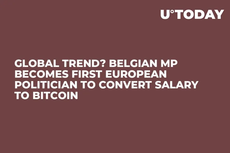 Global Trend? Belgian MP Becomes First European Politician to Convert Salary to Bitcoin