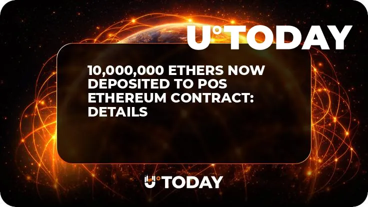 10,000,000 Ethers Now Deposited to PoS Ethereum Contract: Details