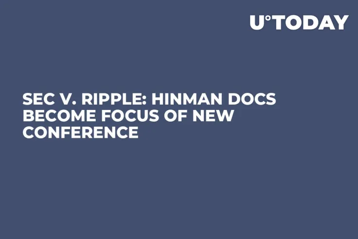 SEC v. Ripple: Hinman Docs Become Focus of New Conference