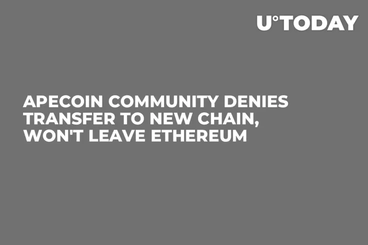 ApeCoin Community Denies Transfer to New Chain, Won't Leave Ethereum