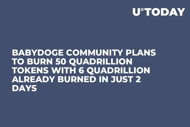BabyDoge Community Plans to Burn 50 Quadrillion Tokens with 6 Quadrillion Already Burned in Just 2 Days