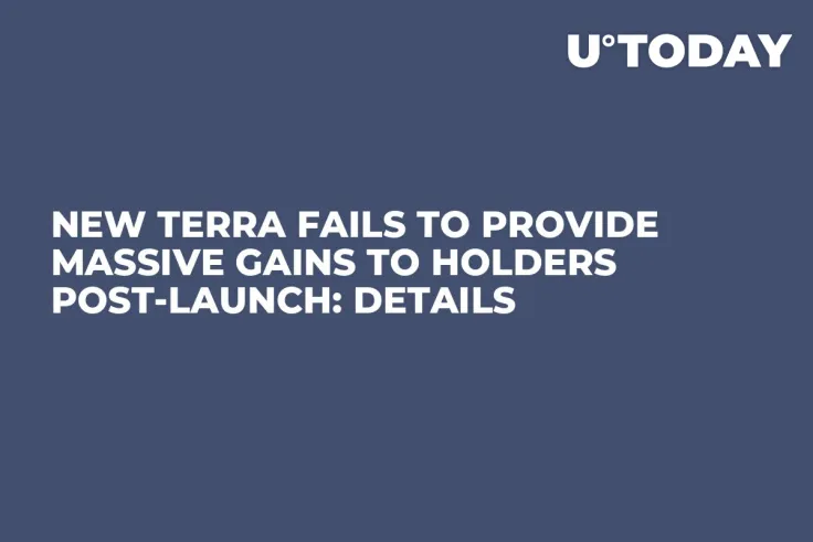 New Terra Fails to Provide Massive Gains to Holders Post-Launch: Details