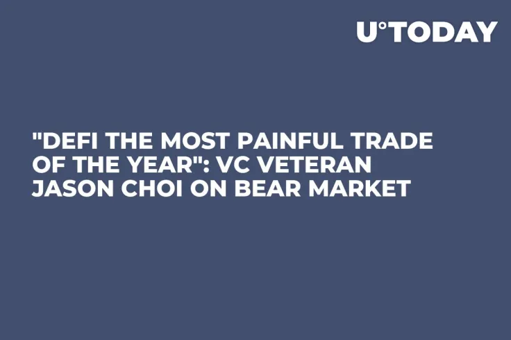 "DeFi the Most Painful Trade of the Year": VC Veteran Jason Choi on Bear Market
