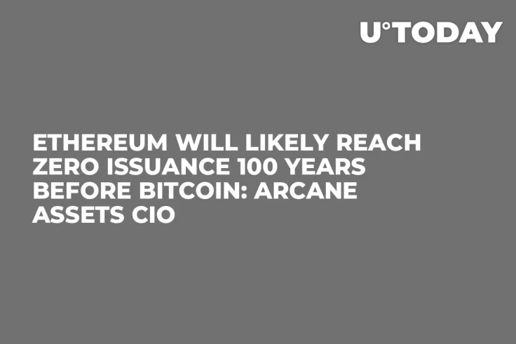 Ethereum Will Likely Reach Zero Issuance 100 Years Before Bitcoin: Arcane Assets CIO