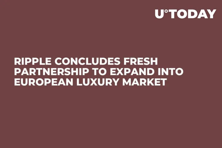 Ripple Concludes Fresh Partnership to Expand into European Luxury Market