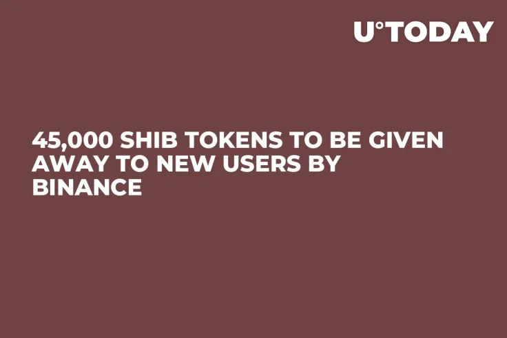45,000 SHIB Tokens to Be Given Away to New Users by Binance
