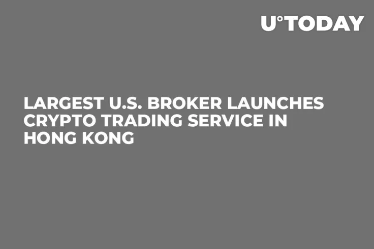 Largest U.S. Broker Launches Crypto Trading Service in Hong Kong