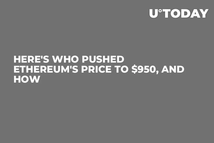 Here's Who Pushed Ethereum's Price to $950, and How