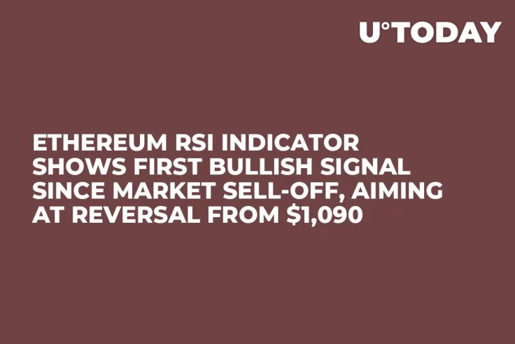 Ethereum RSI Indicator Shows First Bullish Signal Since Market Sell-Off, Aiming at Reversal from $1,090