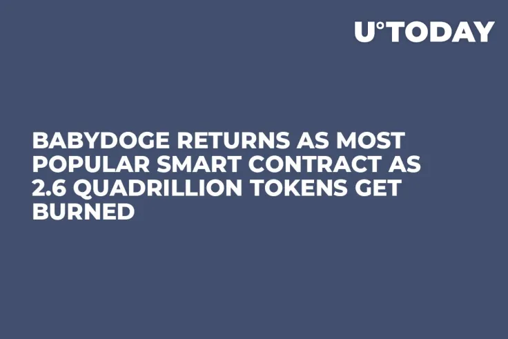 BabyDoge Returns as Most Popular Smart Contract as 2.6 Quadrillion Tokens Get Burned