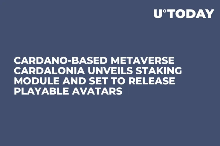 Cardano-based Metaverse Cardalonia Unveils Staking Module and Set To Release Playable Avatars