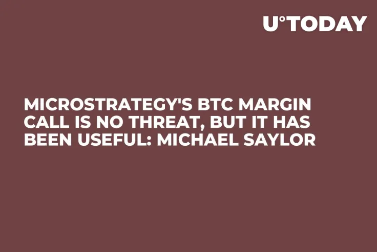 MicroStrategy's BTC Margin Call Is No Threat, But It Has Been Useful: Michael Saylor