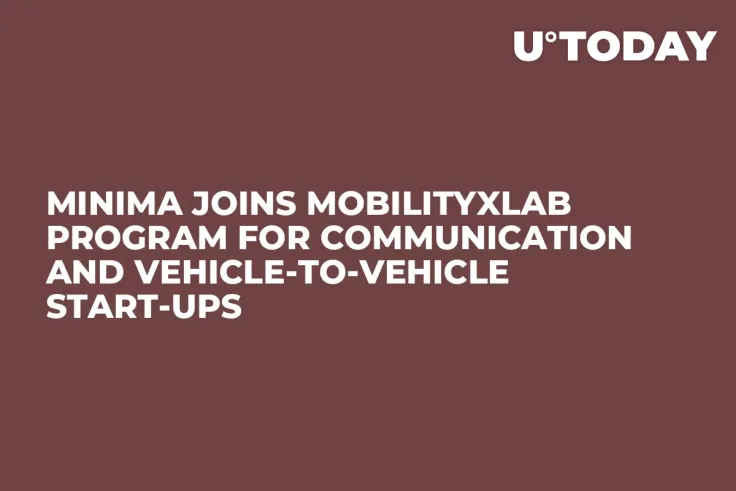 Minima Joins MobilityXlab Program for Communication and Vehicle-to-Vehicle Start-ups