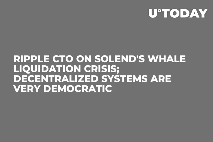 Ripple CTO on Solend's Whale Liquidation Crisis; Decentralized Systems Are Very Democratic