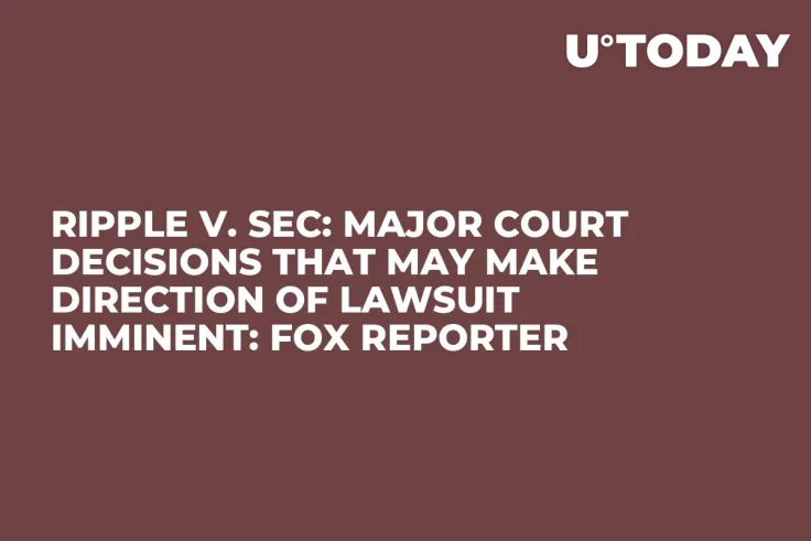 Ripple v. SEC: Major Court Decisions That May Make Direction of Lawsuit Imminent: Fox Reporter