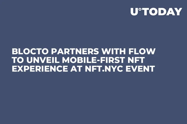 Blocto Partners with Flow to Unveil Mobile-First NFT Experience at NFT.NYC Event