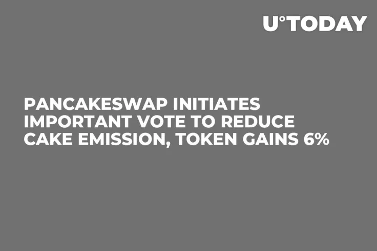 PancakeSwap Initiates Important Vote to Reduce CAKE Emission, Token Gains 6%