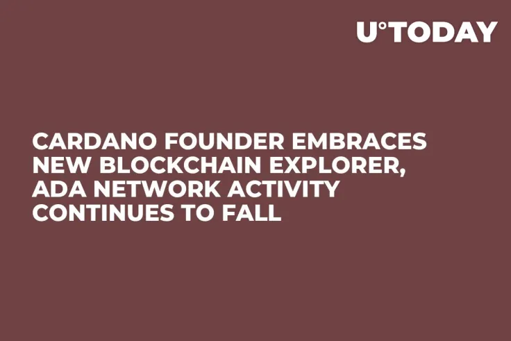 Cardano Founder Embraces New Blockchain Explorer, ADA Network Activity Continues to Fall